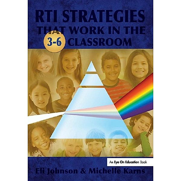RTI Strategies that Work in the 3-6 Classroom, Eli Johnson, Michelle Karns