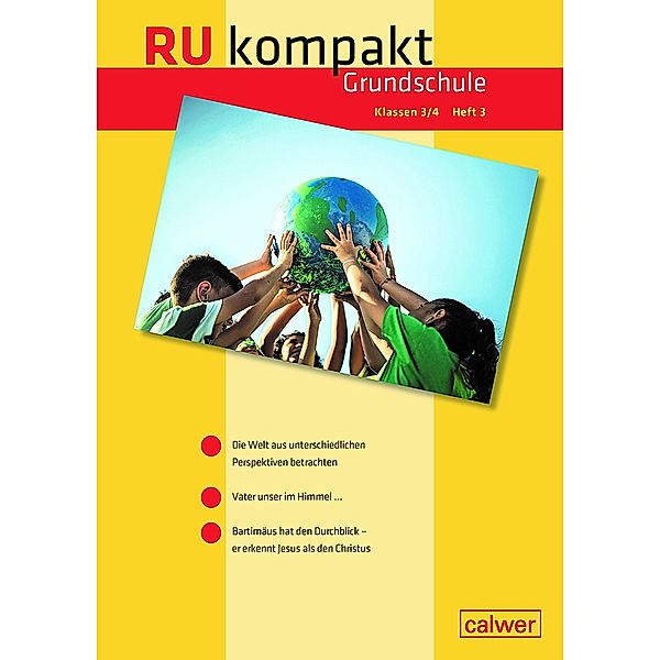 RU kompakt. Grundschule Klasse 3/4 Heft 3, Stefan Hermann, Pädagogisch-Theologisches Zentrum Stuttgart, Religionspädagogisches Institut Karlsruhe