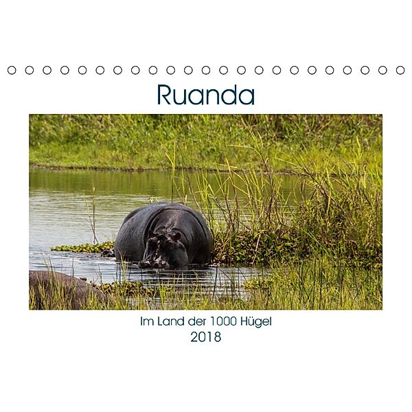 Ruanda (Tischkalender 2018 DIN A5 quer) Dieser erfolgreiche Kalender wurde dieses Jahr mit gleichen Bildern und aktualis, N N