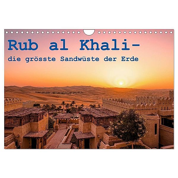 Rub al Khali - die grösste Sandwüste der Erde (Wandkalender 2024 DIN A4 quer), CALVENDO Monatskalender, Daniel Rohr