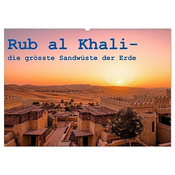 Rub al Khali - die grösste Sandwüste der Erde (Wandkalender 2024 DIN A2 quer), CALVENDO Monatskalender, Daniel Rohr