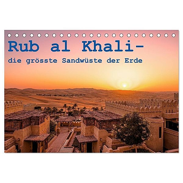 Rub al Khali - die grösste Sandwüste der Erde (Tischkalender 2024 DIN A5 quer), CALVENDO Monatskalender, Daniel Rohr