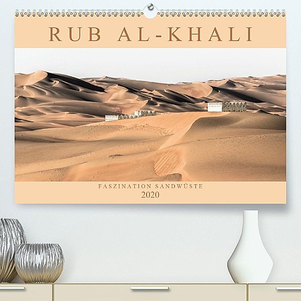 RUB AL-KHALI - Faszination Sandwüste (Premium-Kalender 2020 DIN A2 quer), Andreas Lippmann
