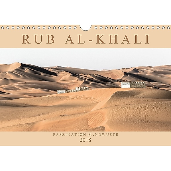 RUB AL-KHALI - Faszination Sandwüste (Wandkalender 2018 DIN A4 quer), Andreas Lippmann