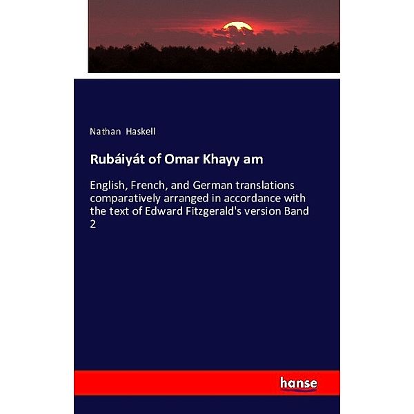 Rubáiyát of Omar Khayy am, Nathan Haskell