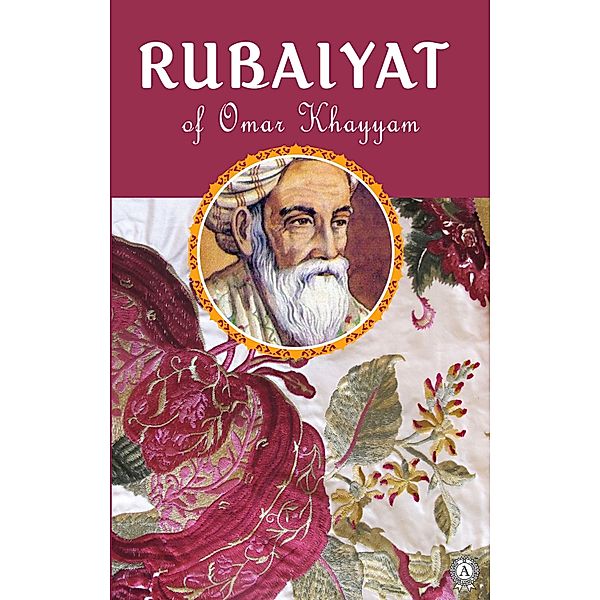 Rubaiyat of Omar Khayyam, Omar Khayyam