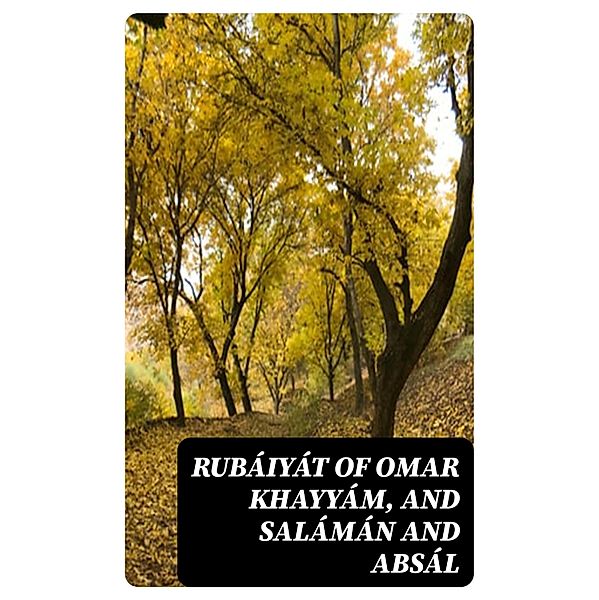 Rubáiyát of Omar Khayyám, and Salámán and Absál, Omar Khayyam, Ralph Waldo Emerson, Jami