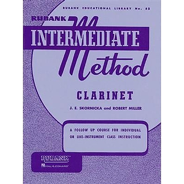 Rubank Intermediate Method - Clarinet, Joseph E. Skornicka, Robert Miller