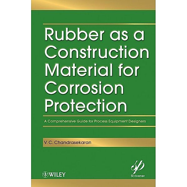 Rubber as a Construction Material for Corrosion Protection / Wiley-Scrivener, V. C. Chandrasekaran