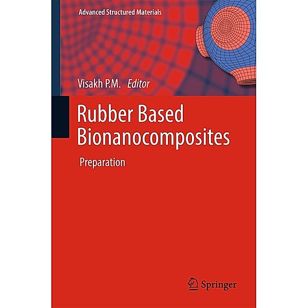 Rubber Based Bionanocomposites / Advanced Structured Materials Bd.56