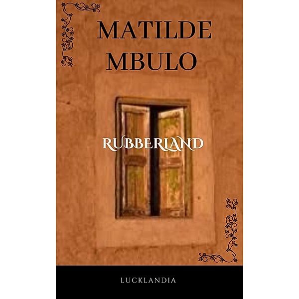 Rubberland, Matilde Mbulo
