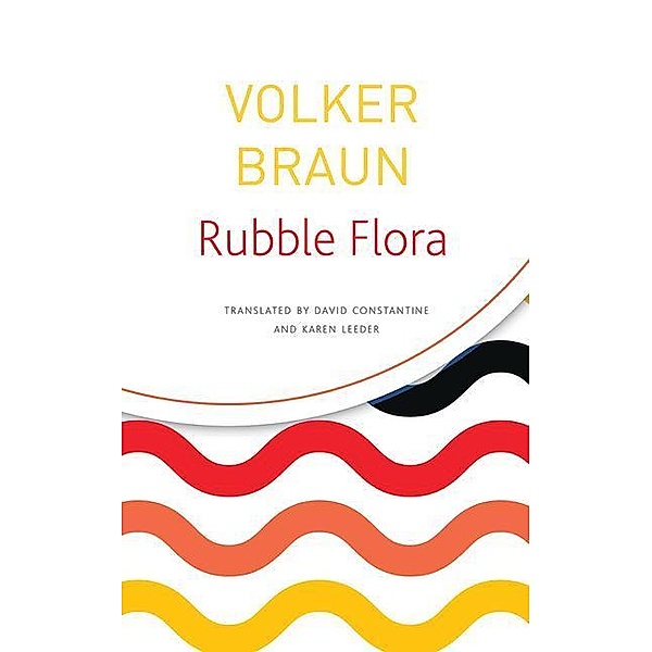 Rubble Flora: Selected Poems, Volker Braun