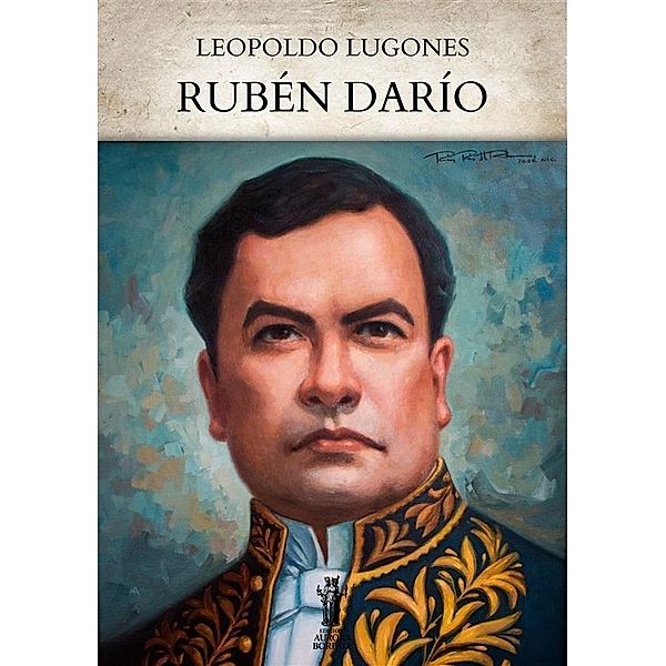 Rubén Darío, Leopoldo Lugones