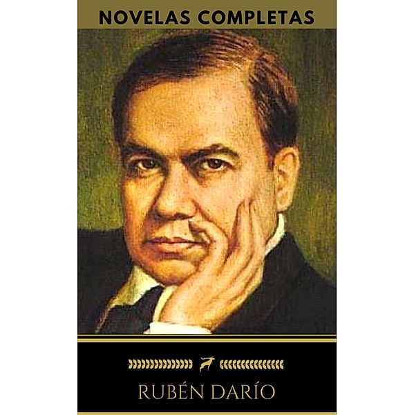 Rubén Darío: Novelas Completas (Golden Deer Classics), Rubén Darío, Golden Deer Classics