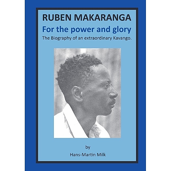 Ruben Makaranga. For the Power and Glory, Hans-Martin Milk