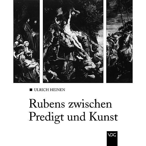 Rubens zwischen Predigt und Kunst, Ulrich Heinen