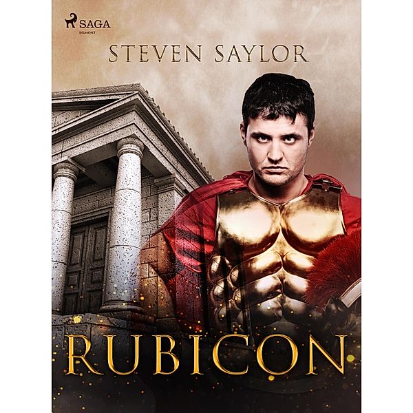 Rubicon / Roma Sub Rosa Bd.6, Steven Saylor