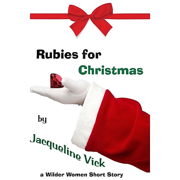 Rubies for Christmas (Short Stories) / Short Stories, Jacqueline Vick