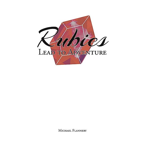 Rubies Lead to Adventure, Michael Flannery