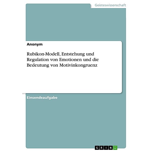 Rubikon-Modell, Entstehung und Regulation von Emotionen und die Bedeutung von Motivinkongruenz