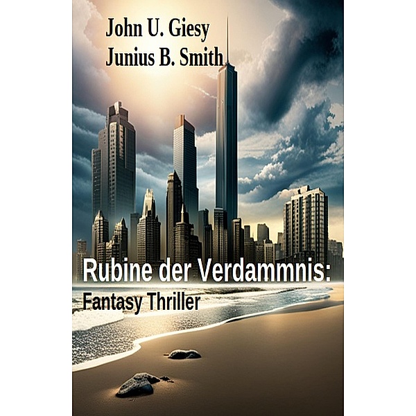 Rubine der Verdammnis: Fantasy Thriller, John U. Giesy, Junius B. Smith