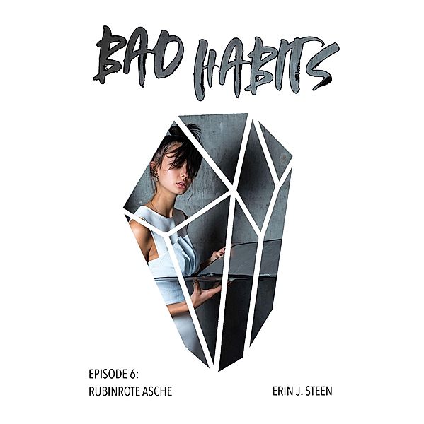 Rubinrote Asche / Bad Habits Bd.6, Erin J. Steen