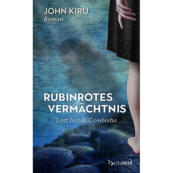Rubinrotes Vermächtnis - Lost Inside Cambodia, John Kiru