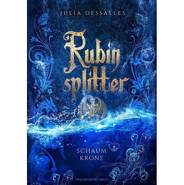 Rubinsplitter / Rubinsplitter Bd.3, Julia Dessalles