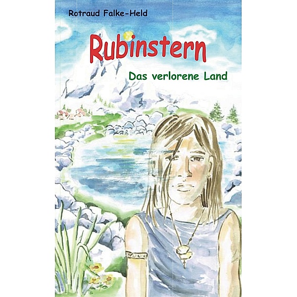Rubinstern - Das verlorene Land / Rubinstern Bd.1, Rotraud Falke-Held