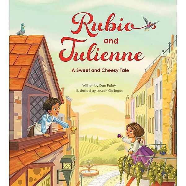 Rubio and Julienne: A Sweet and Cheesy Tale, Dan Paley