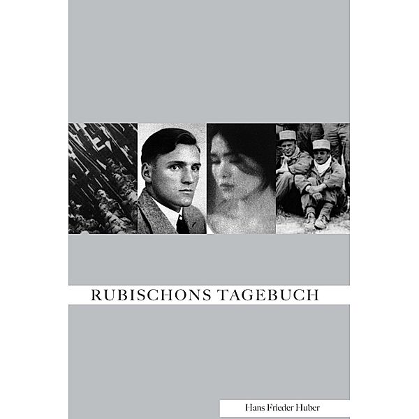 RUBISCHONS TAGEBUCH, Hans Frieder Huber