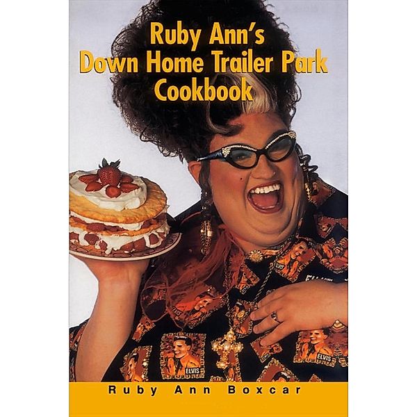 Ruby Ann's Down Home Trailer Park Cookbook, Ruby Ann Boxcar