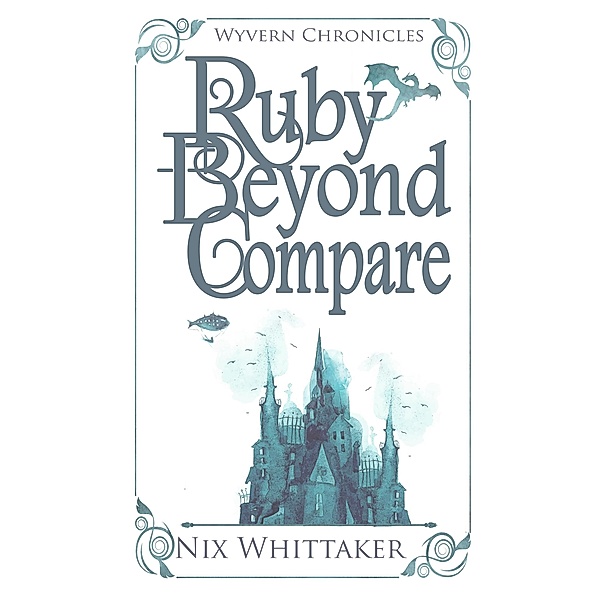 Ruby Beyond Compare (Wyvern Chronicles, #3.5) / Wyvern Chronicles, Nix Whittaker