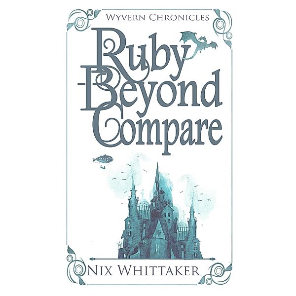 Ruby Beyond Compare (Wyvern Chronicles, #3.5) / Wyvern Chronicles, Nix Whittaker