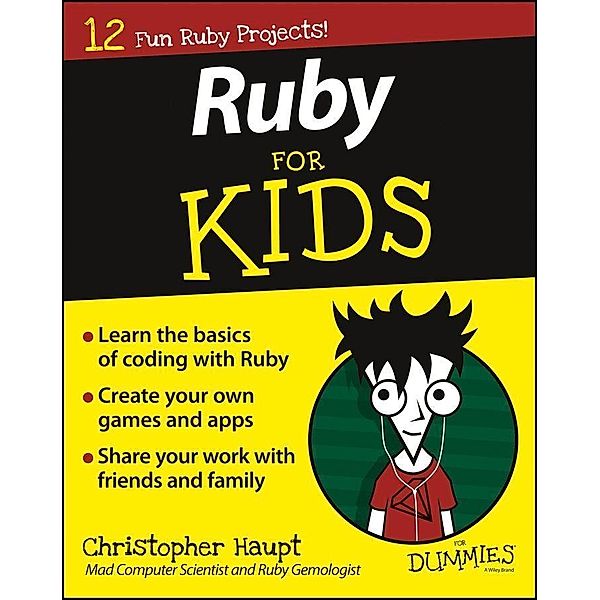 Ruby For Kids For Dummies / For Kids For Dummies, Christopher Haupt