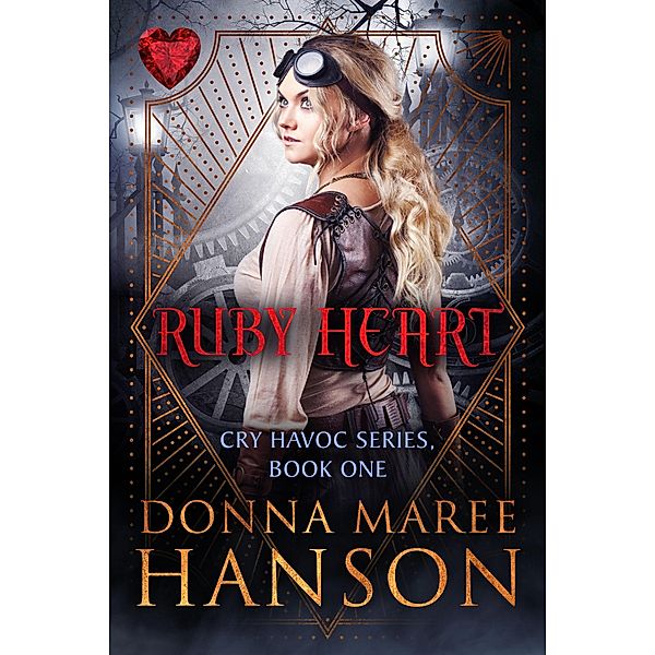 Ruby Heart (Cry Havoc, #1) / Cry Havoc, Donna Maree Hanson