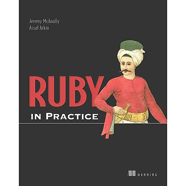 Ruby in Practice, Jeremy McAnally, Assaf Arkin