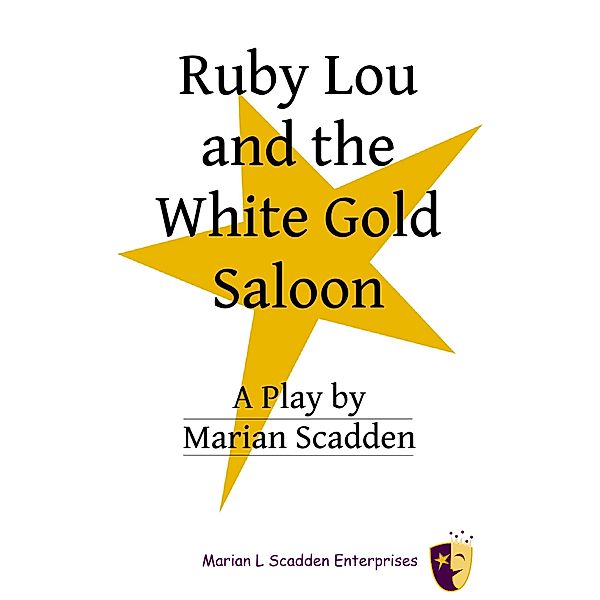 Ruby Lou and the White Gold Saloon, Marian Scadden