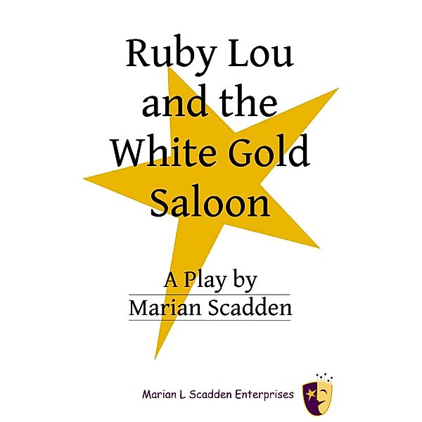 Ruby Lou and the White Gold Saloon, Marian Scadden