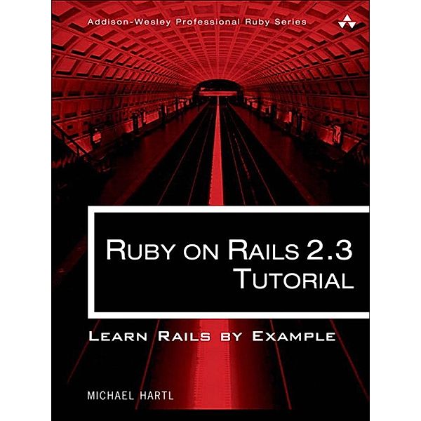 Ruby on Rails 2.3 Tutorial, Michael Hartl
