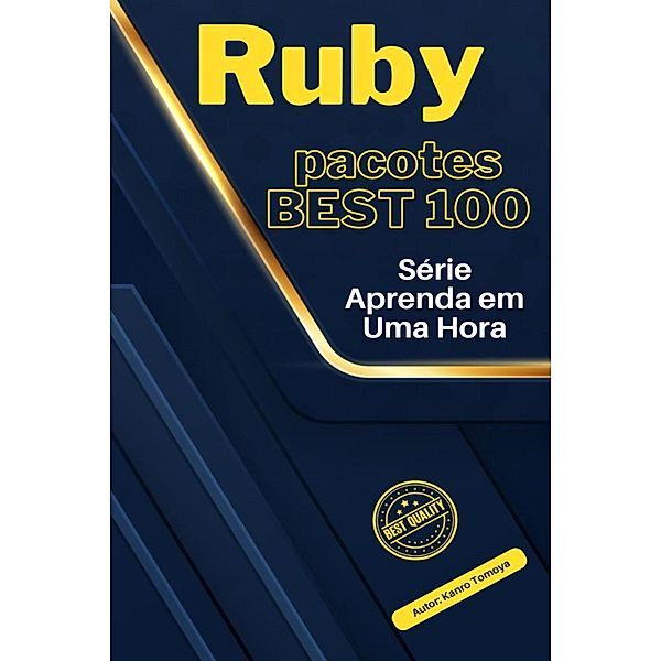 Ruby Pacotes 100: Domine em 1 Hora - Edição 2024, Kanllo