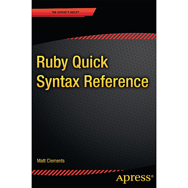 Ruby Quick Syntax Reference, Matt Clements