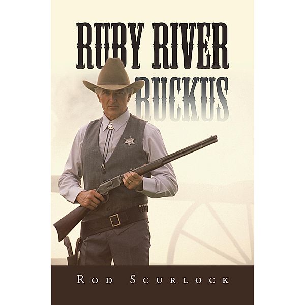 Ruby River Ruckus, Rod Scurlock