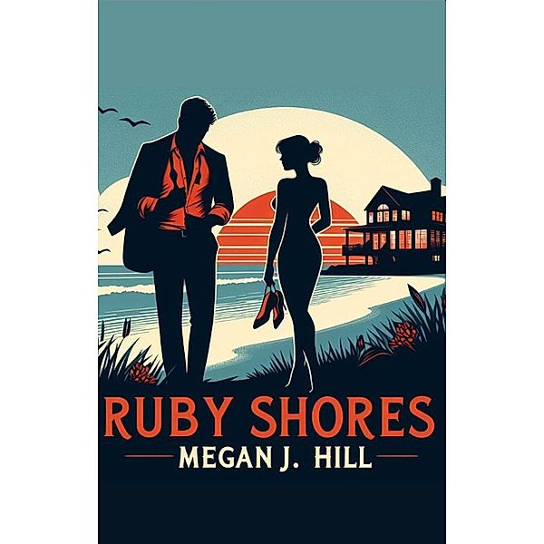 Ruby Shores / Ruby Shores, Megan J. Hill