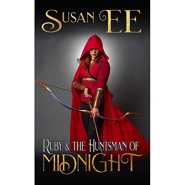 Ruby & the Huntsman of Midnight (Midnight Tales) / Midnight Tales, Susan Ee