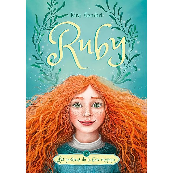 Ruby - tome 2 - Les gardiens de la crique magique / Ruby Bd.2, Kira Gembri