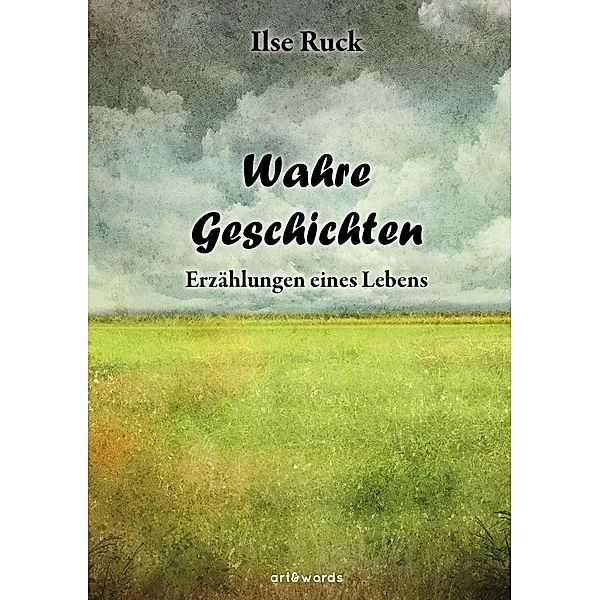 Ruck, I: Wahre Geschichten, Ilse Ruck