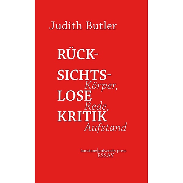 Ru¨cksichtslose Kritik / Konstanz University Press Essay, Judith Butler