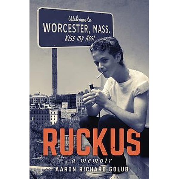 Ruckus / Aaron Richard Golub, Aaron Richard Golub