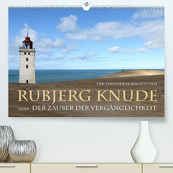 Rudbjerg Knude - Der versandete Leuchtturm (Premium, hochwertiger DIN A2 Wandkalender 2023, Kunstdruck in Hochglanz), Maria Reichenauer
